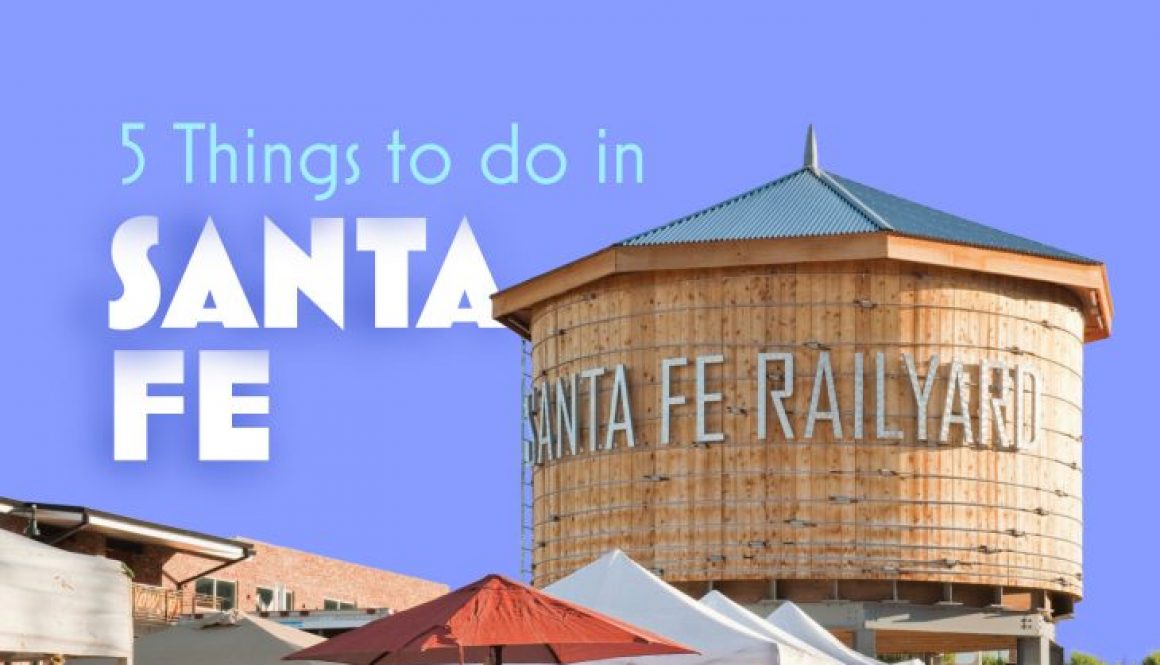 5 Things to do in Santa Fe