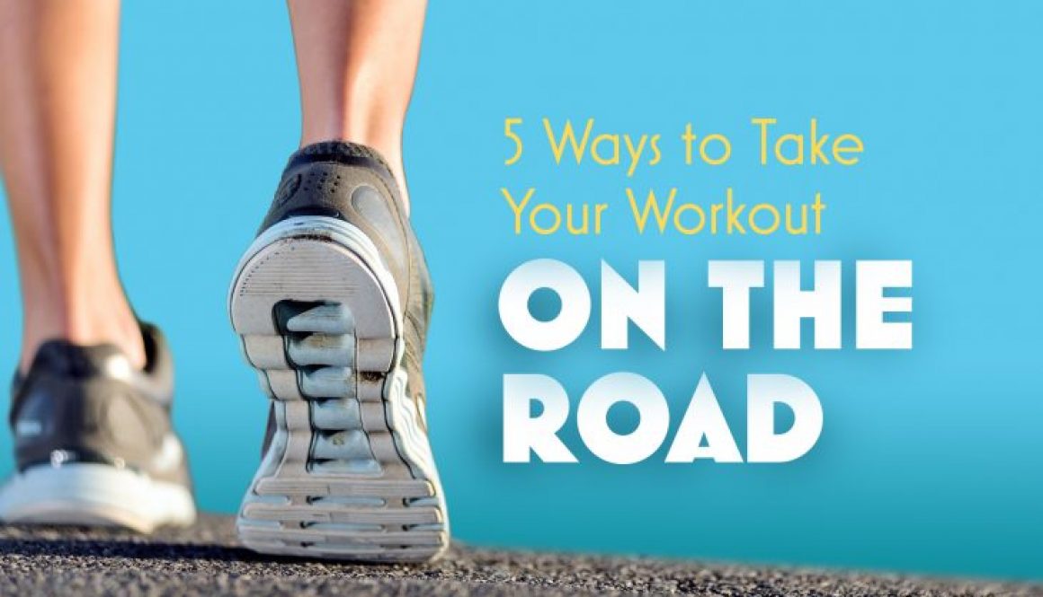 5 Ways to Take Your Workout on the Road