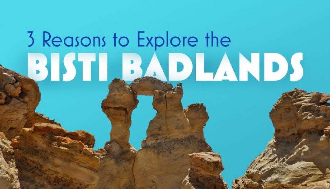3 Reasons to Explore the Bisti Badlands