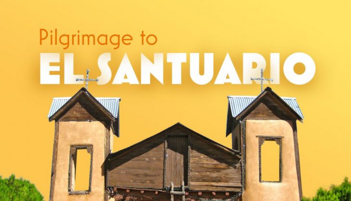 Pilgrimage to El Santuario de Chimayo
