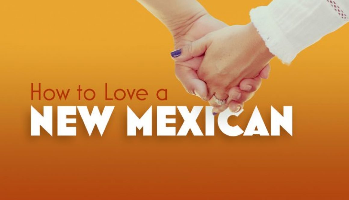 How to Love a New Mexican