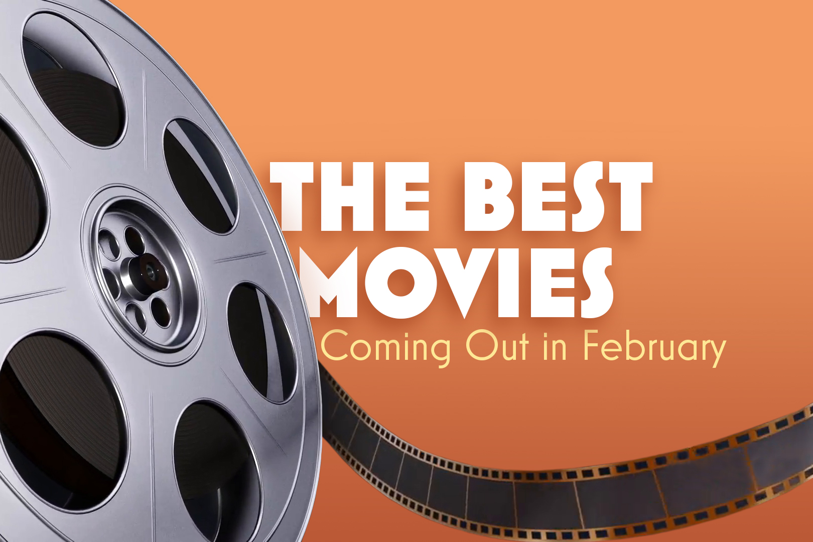 The Best Movies Coming Out In February